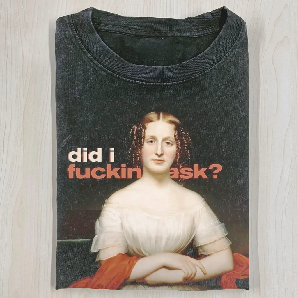 AQCHIC Did I Ask Unisex Graphic Heavyweight Cotton Shirt