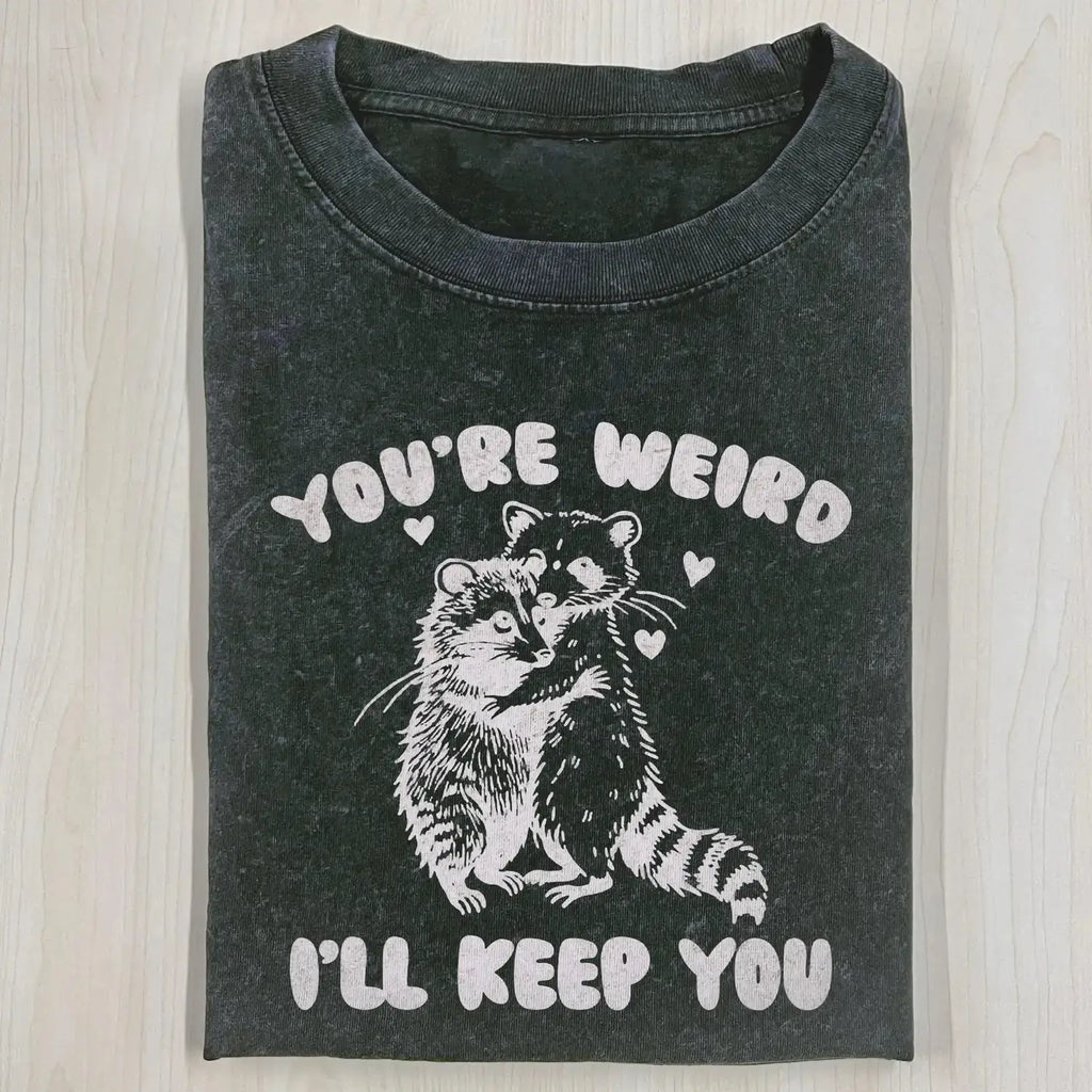 AQCHIC YOUR RE WEIRD ILL KEEP YOU Unisex Graphic Heavyweight Cotton Shirt